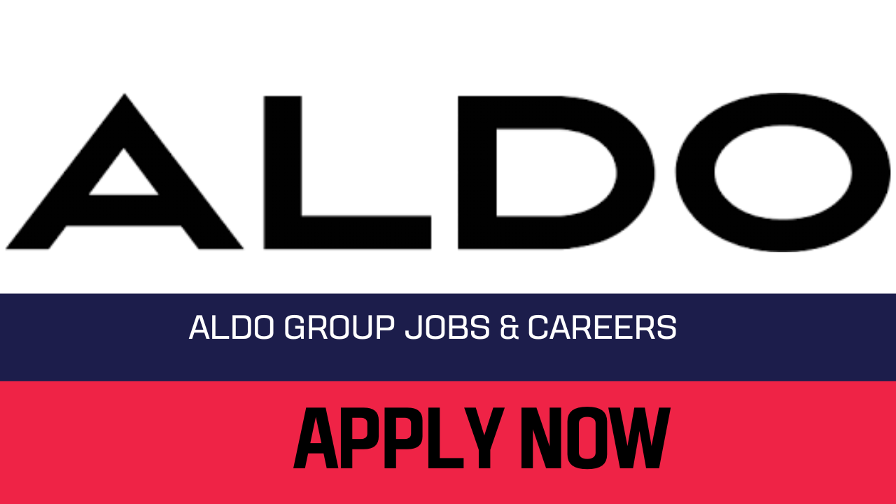 Aldo Group Aldo Careers and jobs