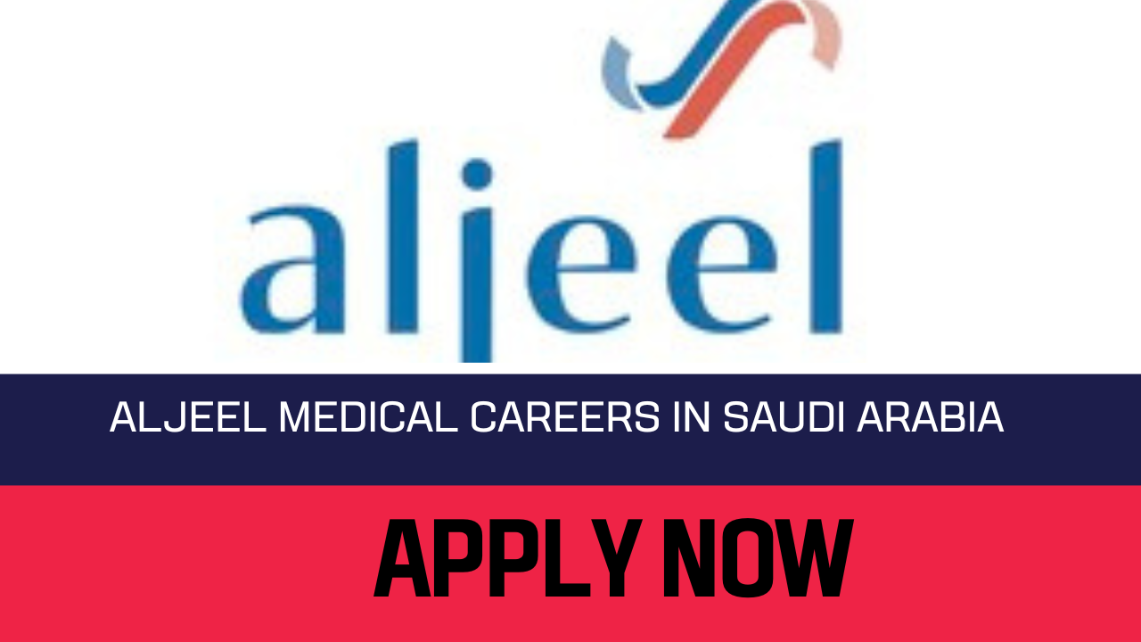 AlJeel Medical Careers 2023