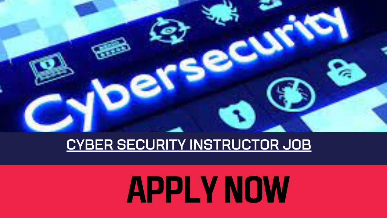 Cyber Security Instructor Job 2023
