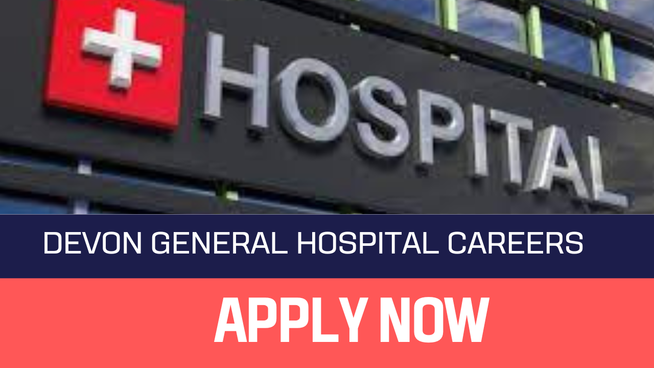 Devon General Hospital Careers 2023