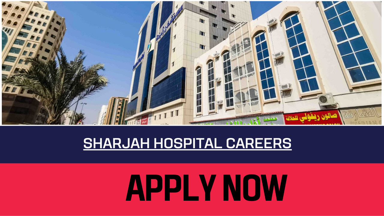 Sharjah Hospital Careers 2023