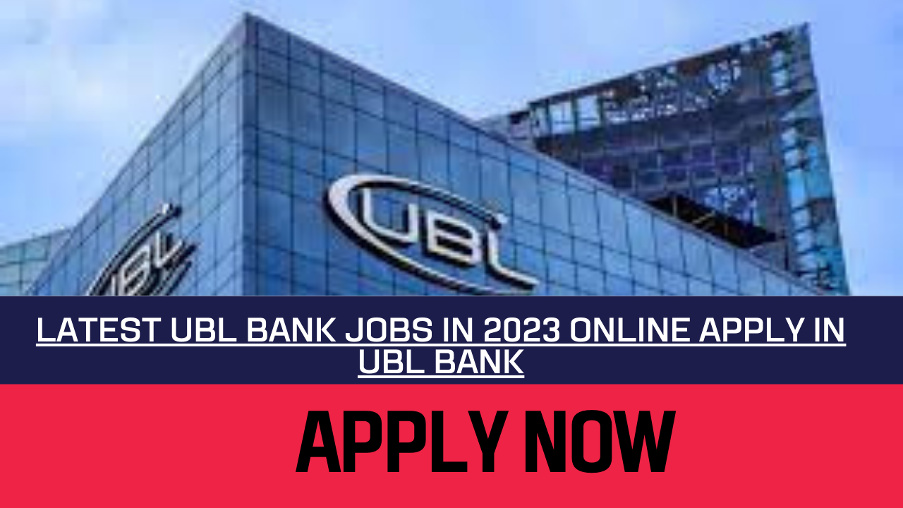 UBL Bank Jobs 2023